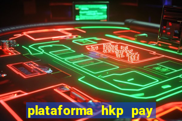 plataforma hkp pay jogos online